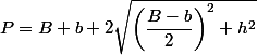 P=B+b+2\sqrt {\left(\dfrac {B-b}{2}\right)^2+h^2}